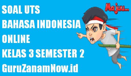 Soal UTS Bahasa Indonesia Kelas 3 Semester 2 Online