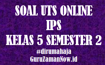 Soal UTS IPS Kelas 5 Semester 2 Online