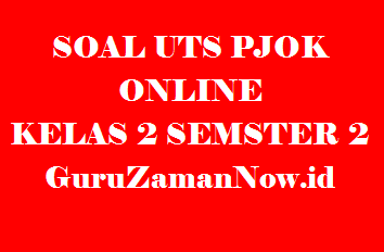 Soal UTS PJOK Kelas 2 Semester 2 Online