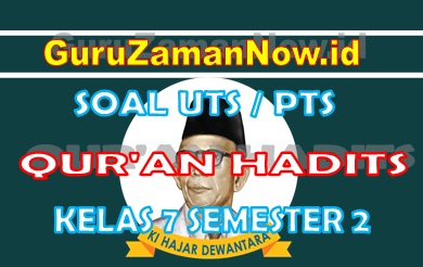 Contoh Latihan UTS Qur’an Hadits Kelas VII Semester 2 Dilengkapi Kunci Jawaban