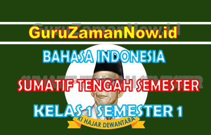 Sumatif Tengah Semester Bahasa Indonesia Kelas 1 Semester 1